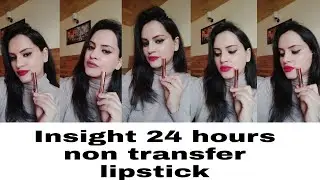 Insight cosmetic 24 hours non transfer lipstick review and Swatches