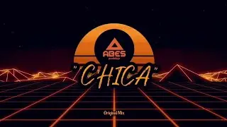 ABES - Chica  (Original Mix)