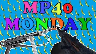 MP40 Monday