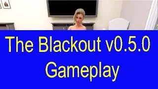 The Blackout v0.5.0 Gameplay