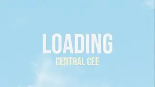 Central Cee - Loading (Lyrics)
