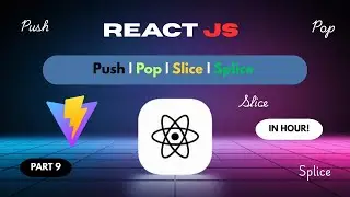 React JS Tutorial #9: JavaScript Array Functions Explained: Push, Pop, Slice & Splice Simplified!