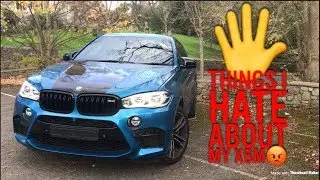 5 THINGS I HATE ABOUT MY BMW X6M! (EVREN)