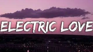 Electric Love- Børns (Lyrics)