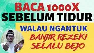 BACA 1000X SEBELUM TIDUR! DZIKIR MALAM ZIKIR PEMBUKA PINTU REZEKI BANJIR REZEKI DAN BEJO TAMAN SURGA