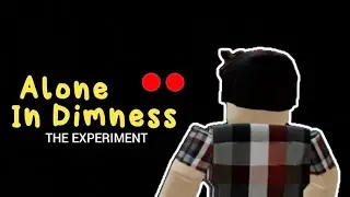 Alone In Dimness [EPISODE 2]