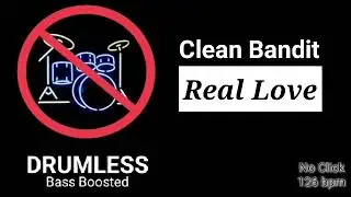 Real Love - Clean Bandit (Drumless)