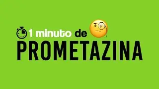Prometazina (FENERGAN) - 1 MINUTO