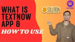 What Is Textnow App And How To Use It - Everything You Need To Know - 2025