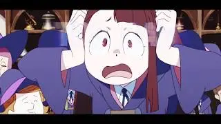 Little Witch Academia「AMV」Too Bad, So Sad
