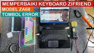 Memperbaiki Keyboard Zifriend ZA68 Beberapa Tombol Error