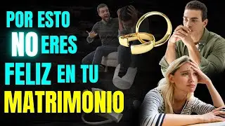 🚨Por esto NO eres FELIZ en tu MATRIMONIO