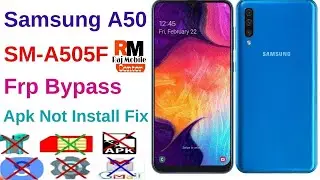 Fix Apk Not Install | Samsung A50 | [SM-A505F] Frp Bypass | Google Account Bypass | All Version