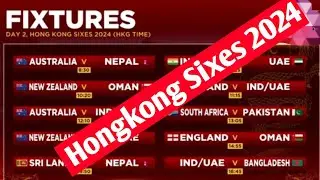 Day 2 Fixtures - Hong Kong Sixes 2024 | HongKong Super Sixes Full Schedule |
