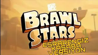 BRAWL STARS ESRARENGİZ KASABA VERSİYON !