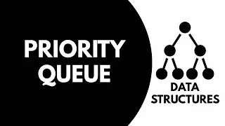 Data Structures - Priority Queue