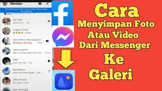Cara Menyimpan Foto atau Video Dari Messenger Ke Galery