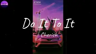 Cherish - Do It To It (Lyric Video)