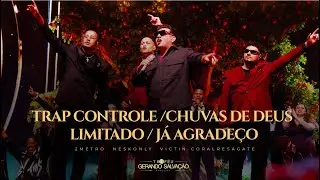 TRAP | Controle / Chuvas de Deus / Limitado / Já Agradeço | Troféu Gerando Salvação