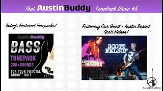 Episode 5 - SCOTT NELSON! (Bass!) - That AuctionBuddy TonePack Show!