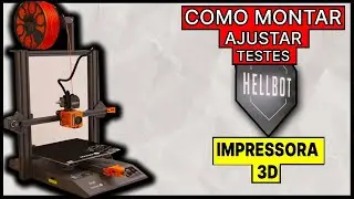 COMO MONTAR UMA IMPRESSORA 3D , configurar e imprimir pela primeira vez (MAGNA SE - HELLBOT)