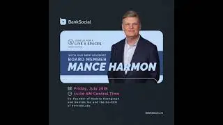 Mance Harmon Interview with BankSocial Team: X Spaces July 26th, 2024