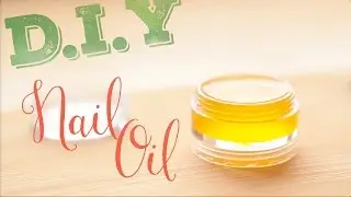 D.I.Y nail oil Уход за ногтями и масло для кутикулы. ПРОСТОЙ РЕЦЕПТ!