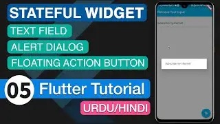 5 - What is Stateful Widget? How to Use Text Field, Alert Dialog & Floating Action Button in Flutter