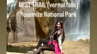 YOSEMITE DAY 2 // MIST TRAIL (VERNAL FALLS)
