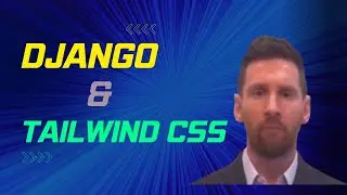 Configuring Tailwind CSS for Django