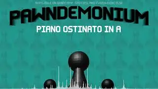 Pawndemonium - Piano Ostinato in A