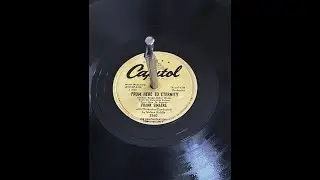 From Here To Eternity Frank Sinatra Capitol 2560 78 rpm 10 inch Record