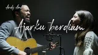 Ajarku berdiam (Cover) By Andy & Acha Ambarita