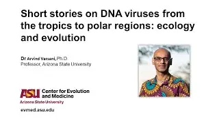 Dr Arvind Varsani- Short stories on DNA viruses from the tropics to polar regions: ecology&evolution