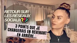 Je réactive mes Réseaux Sociaux ||| Qu’est-ce que je changerais en revenant en arrière?!