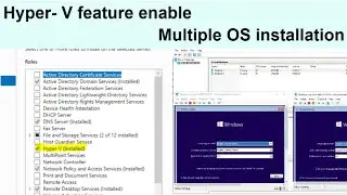 How to Hyper V virtual machine feature enable and multiple windows OS install in windows server