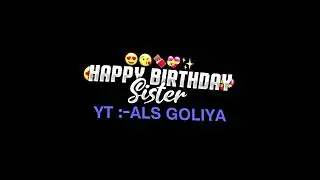 O BEHNA MERI TU NANNI SI || SONG STATUS ||BIRTHDAY STATUS || HAPPY BIRTHDAY SISTER ||
