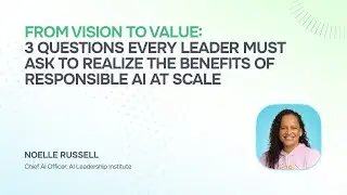 3 QUESTIONS EVERY LEADER MUST ASK TO REALIZE THE BENEFITS OF RESPONSIBLE AI AT SCALE