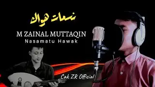 NASAMATU HAWAK || SHOLAWAT PUJIAN ‼️ COVER M. ZAINAL MUTTAQIN