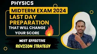 Midterm Exam Strategy | Last Day Preparation | Effective Revision Plan #physics #midtermexam2024