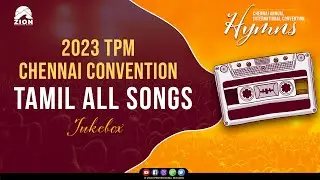 TPM Songs 2023 | Tamil Songs | TPM Convention Songs 2023 | Chennai Convention Songs