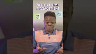 Suck at time management? Watch THIS