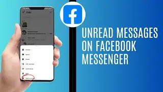 How To Unread Messages On Facebook Messenger (Full Guide)