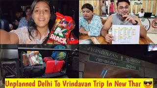1st Family Road Trip Long Vlog From Delhi To Vrindavan In Our New Thar😍♥️ @NiksKitchen14
