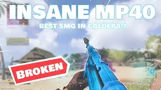 *BROKEN* MP40 IS INSANE IN CALDERA...🔥🔥 (BEST MP40 CLASS SETUP) (WARZONE PACIFIC)