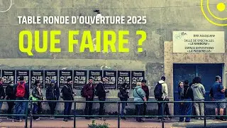 Table Ronde d’ouverture 2025 — “Que faire ?”