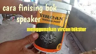 CARA FINISING BOK SPEAKER || menggunakan cat VIRCAN || ENDOJOYO