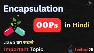 #25 Encapsulation in java | Data Hiding in Java | OOPs concepts in Java in Hindi