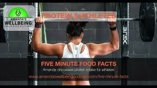 Five Minute Food Facts - PROTEIN INTAKE FOR ATHLETES