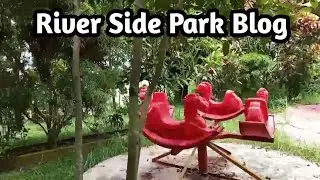 riverside park | shopnopuri park dinajpur | Beautiful park blog | IS Raj Official
